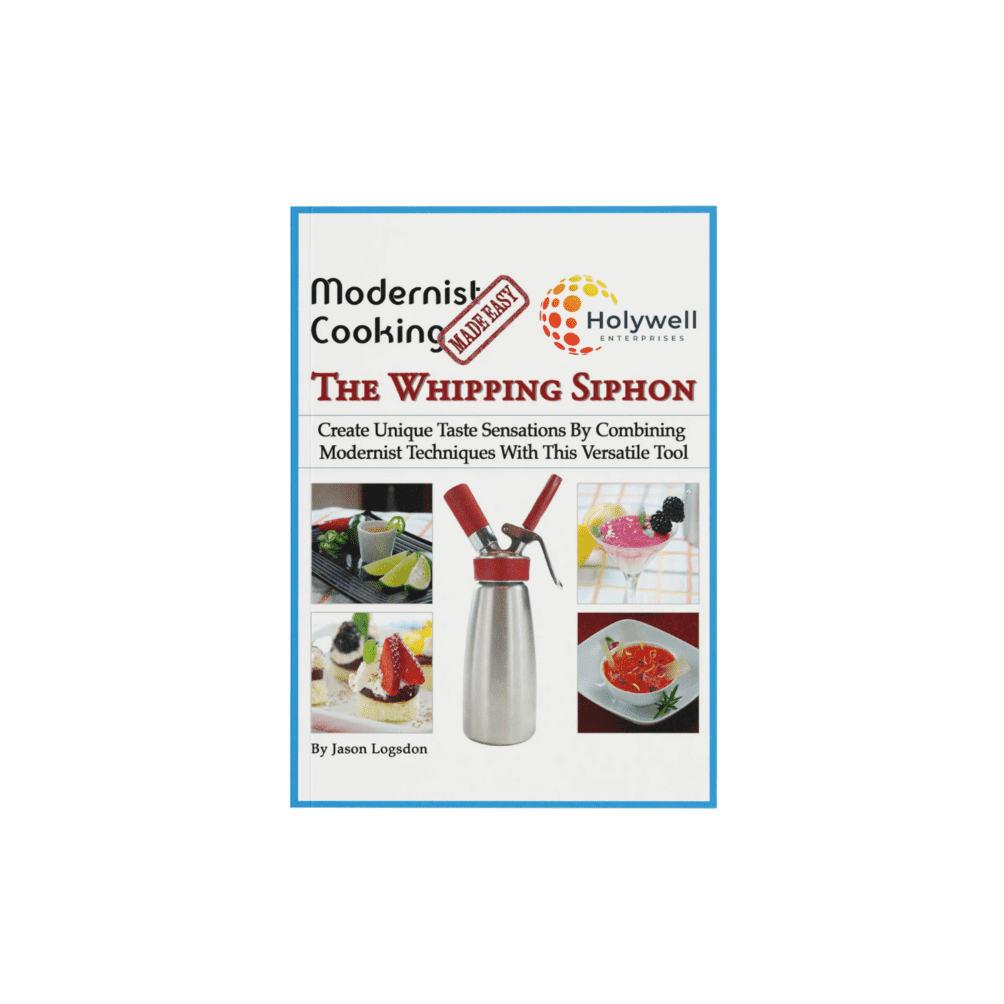 Recipe Book - Modernist Cooking Made Easy: The Whipping Siphon